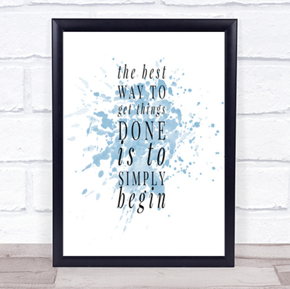 To Get Things Done Simply Begin Quote Print Blue Watercolour