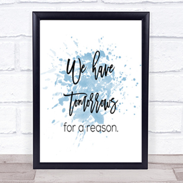 Tomorrows For A Reason Inspirational Quote Print Blue Watercolour Poster