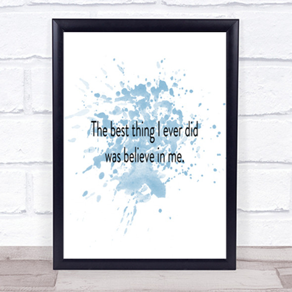 Best Thing I Did Was Believe In Me Quote Print Word Art Picture