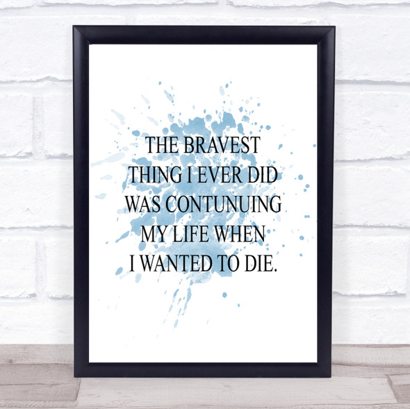 Wanted To Die Inspirational Quote Print Blue Watercolour Poster