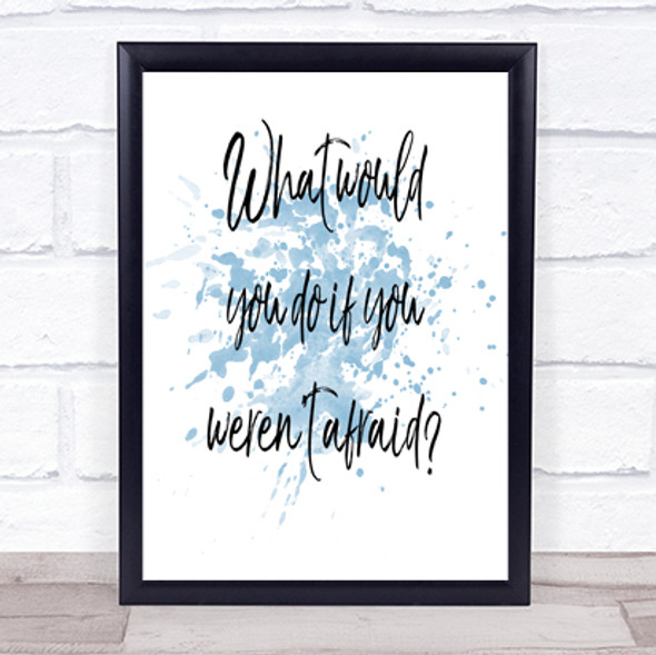 Weren't Afraid Inspirational Quote Print Blue Watercolour Poster