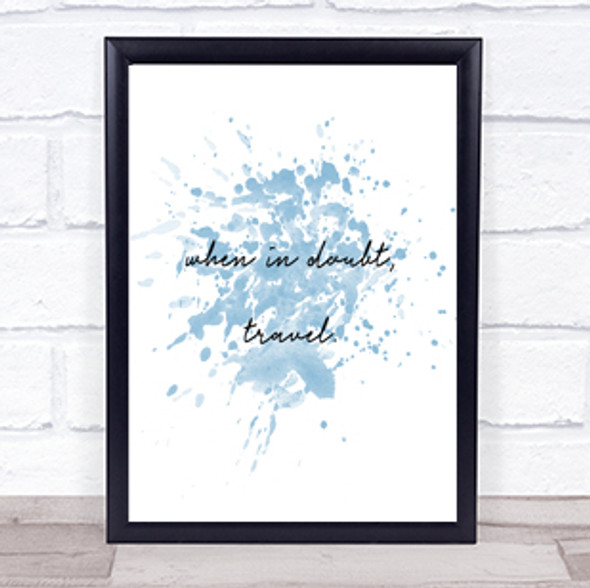 When In Doubt Inspirational Quote Print Blue Watercolour Poster