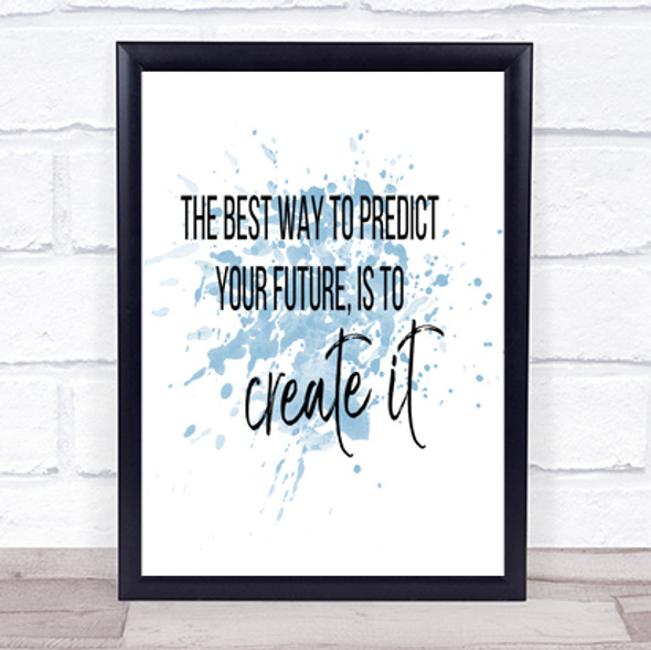 Best Way To Predict Your Future Quote Print Blue Watercolour