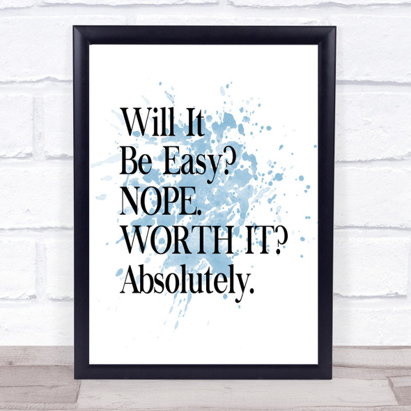 Will It Be Easy Inspirational Quote Print Blue Watercolour Poster