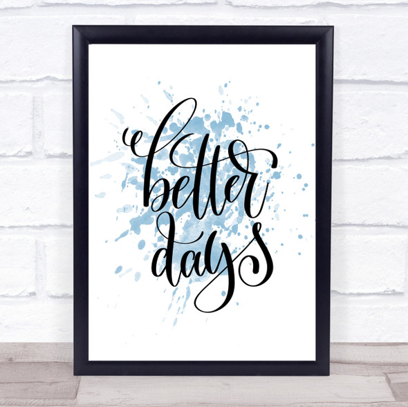 Better Day Inspirational Quote Print Blue Watercolour Poster