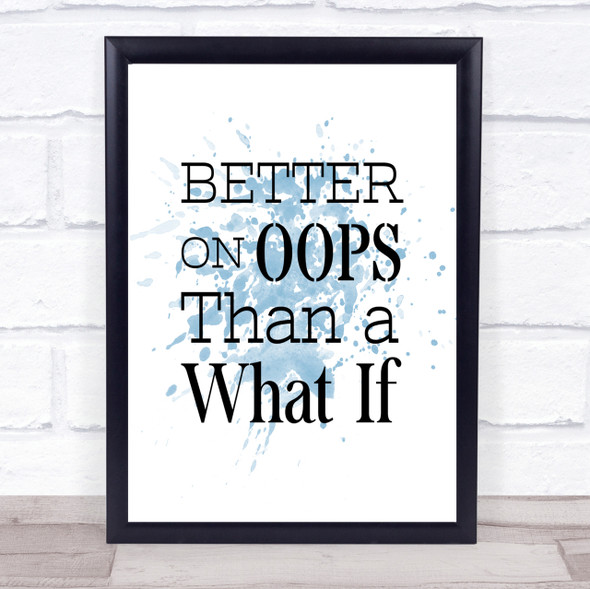 Better On Oops Inspirational Quote Print Blue Watercolour Poster