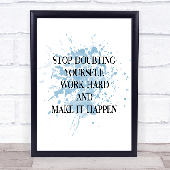 Work Hard And Make It Happen Inspirational Quote Print Blue Watercolour Poster