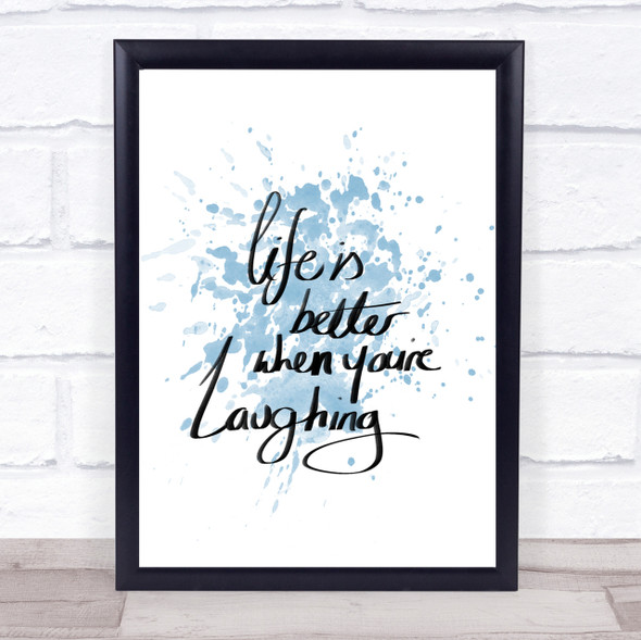 Better When Laughing Inspirational Quote Print Blue Watercolour Poster