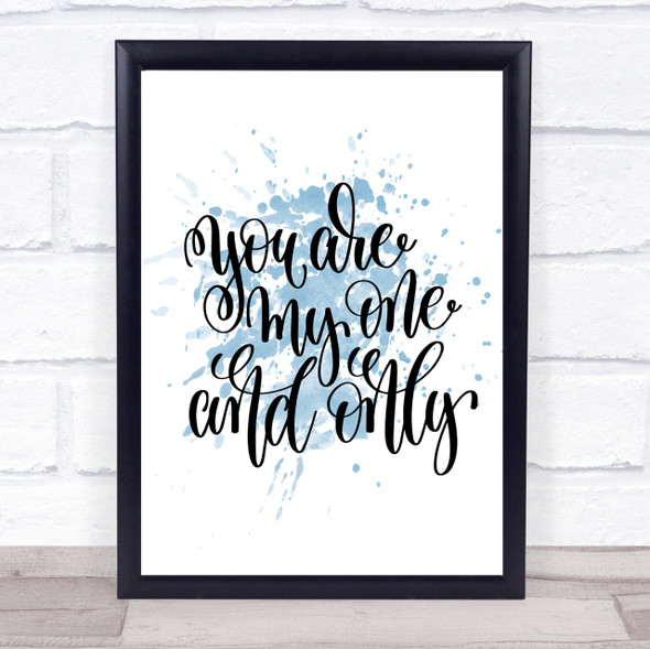 You Are My One & Only Inspirational Quote Print Blue Watercolour Poster