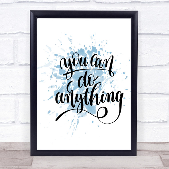 You Can Do Anything Inspirational Quote Print Blue Watercolour Poster