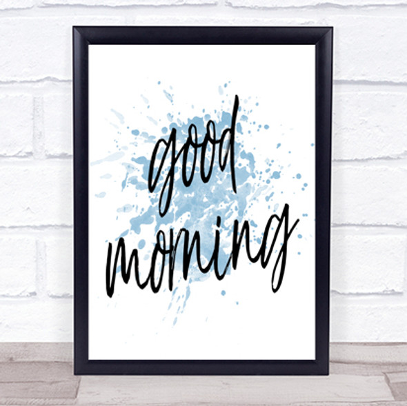 Big Good Morning Inspirational Quote Print Blue Watercolour Poster