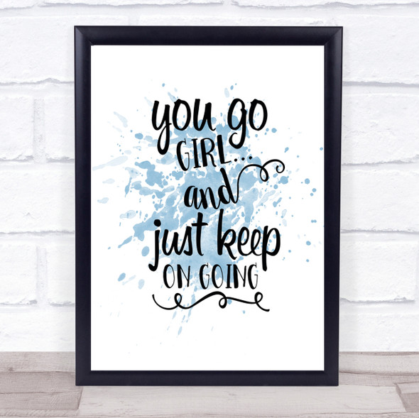 You Go Girl Inspirational Quote Print Blue Watercolour Poster