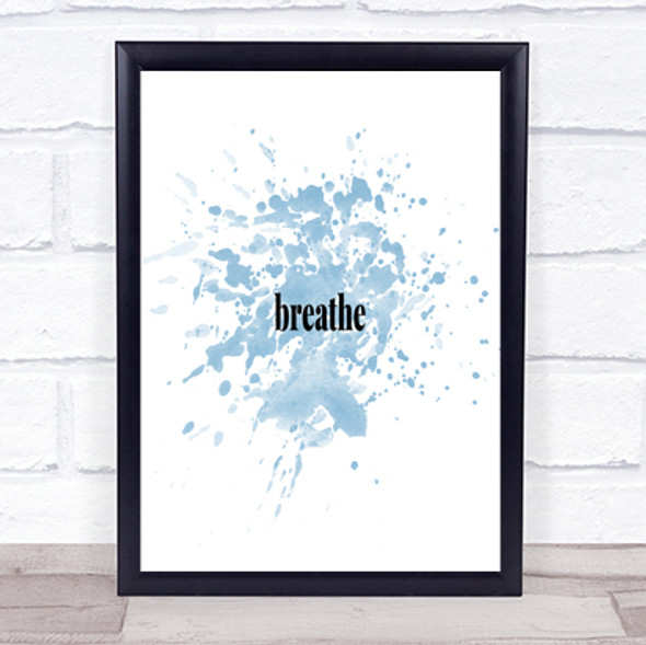 Breathe Inspirational Quote Print Blue Watercolour Poster