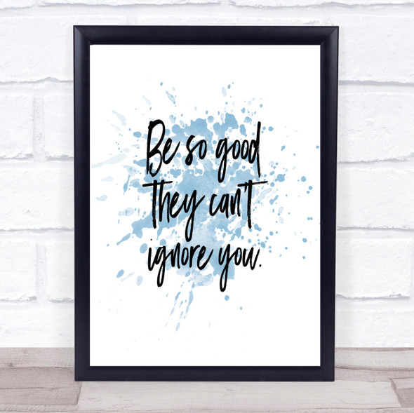 Cant Ignore You Inspirational Quote Print Blue Watercolour Poster