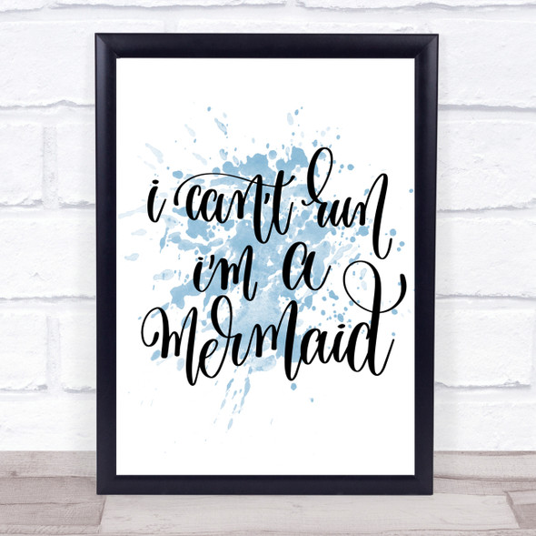 Cant Run I'm Mermaid Inspirational Quote Print Blue Watercolour Poster