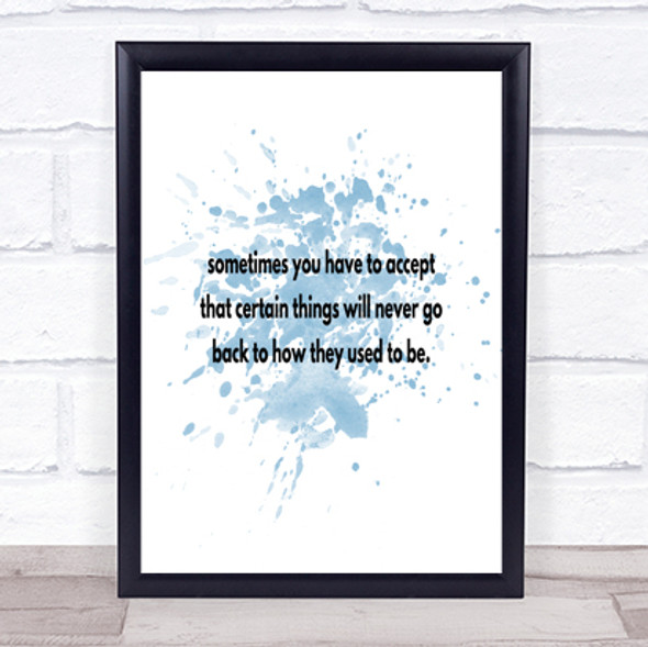 Certain Things Will Never Go Back Quote Print Blue Watercolour