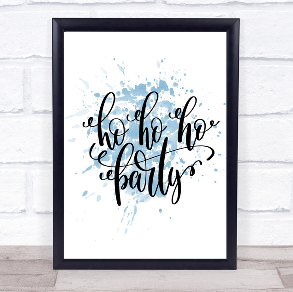 Christmas Ho Ho Ho Party Inspirational Quote Print Blue Watercolour Poster