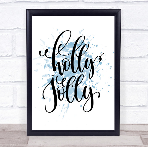 Christmas Holly Inspirational Quote Print Blue Watercolour Poster