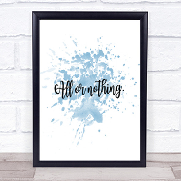 All Or Nothing Inspirational Quote Print Blue Watercolour Poster