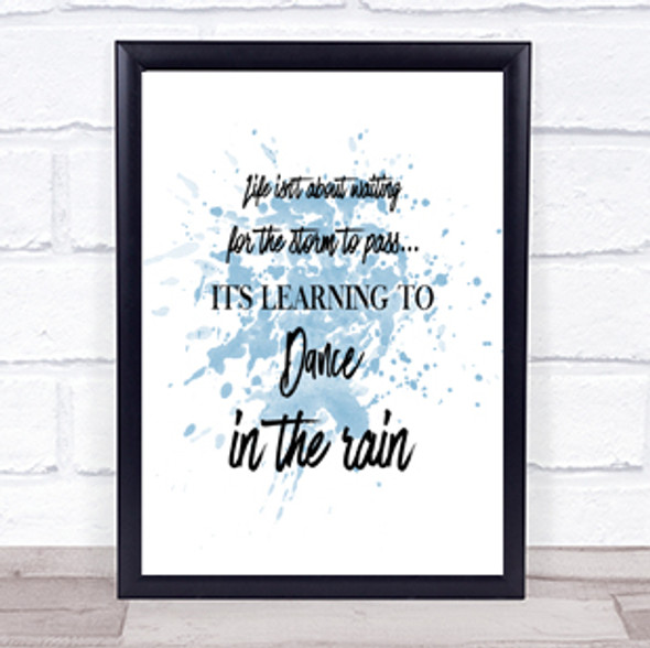 Dance In The Rain Inspirational Quote Print Blue Watercolour Poster