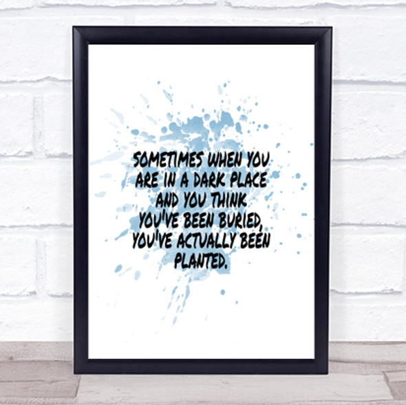 Dark Place Inspirational Quote Print Blue Watercolour Poster