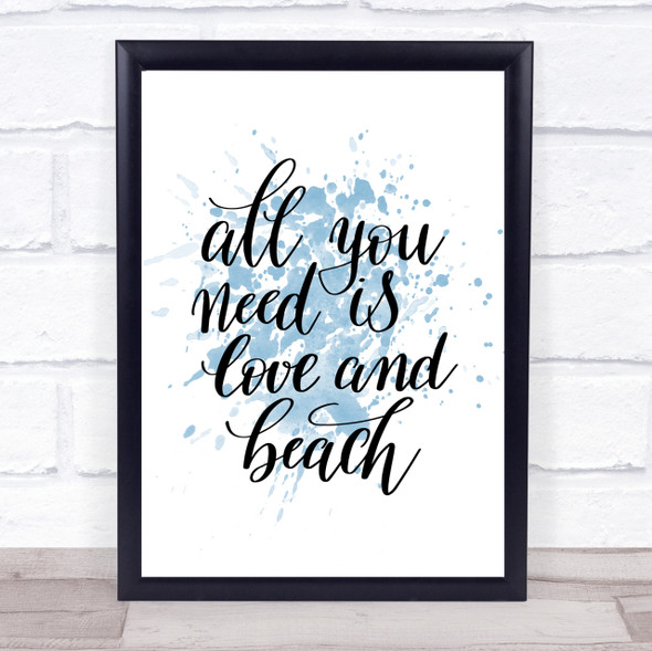 All You Need Love And Beach Inspirational Quote Print Blue Watercolour Poster