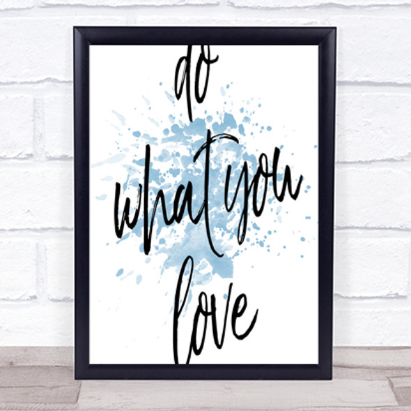 Do What You Inspirational Quote Print Blue Watercolour Poster