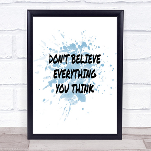 Don't Believe Everything You Think Quote Print Word Art Picture