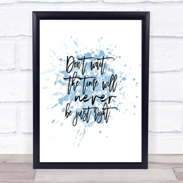 Don't Wait Inspirational Quote Print Blue Watercolour Poster