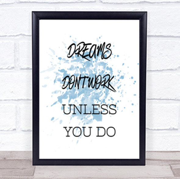 Dreams Work If You Do Inspirational Quote Print Blue Watercolour Poster