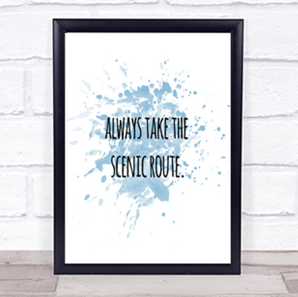 Always Take Inspirational Quote Print Blue Watercolour Poster