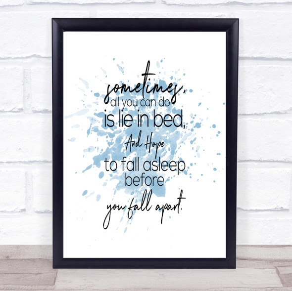 Fall Apart Inspirational Quote Print Blue Watercolour Poster