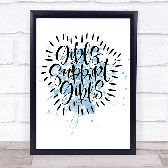 Girls Support Girls Inspirational Quote Print Blue Watercolour Poster