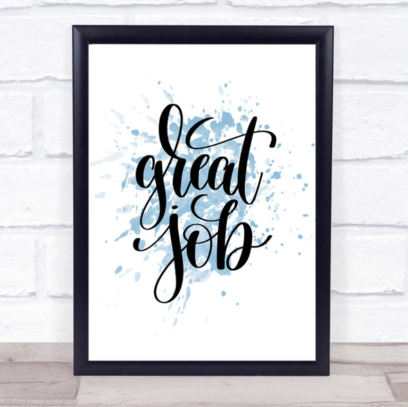 Great Job Inspirational Quote Print Blue Watercolour Poster