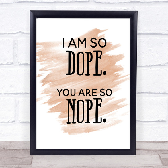 I Am So Dope Quote Print Watercolour Wall Art