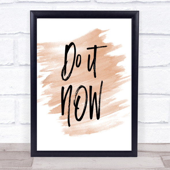 It Now Quote Print Watercolour Wall Art