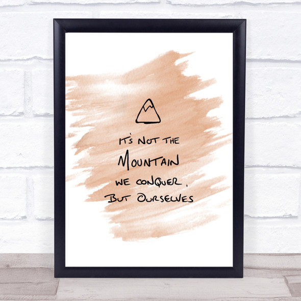 Its Not The Mountain Quote Print Watercolour Wall Art