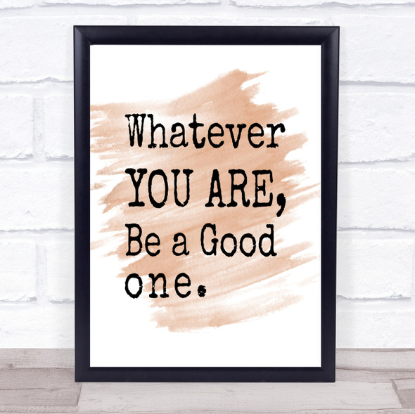 Be A Good One Quote Print Watercolour Wall Art