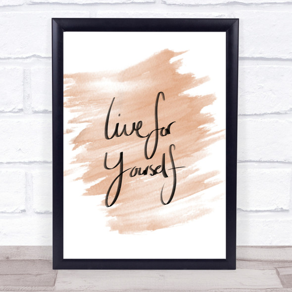 Live For Yourself Quote Print Watercolour Wall Art