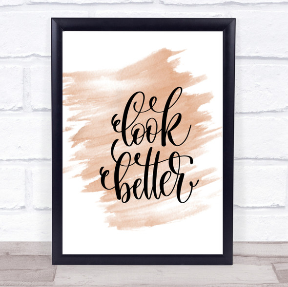 Look Better Quote Print Watercolour Wall Art