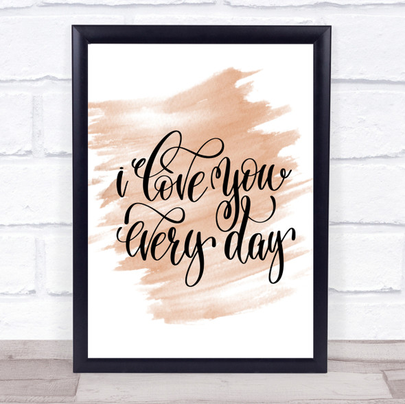 Love You Every Day Quote Print Watercolour Wall Art