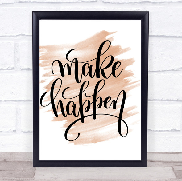 Make Happen Quote Print Watercolour Wall Art