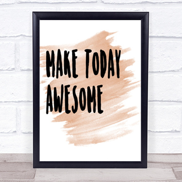 Make Today Awesome Quote Print Watercolour Wall Art