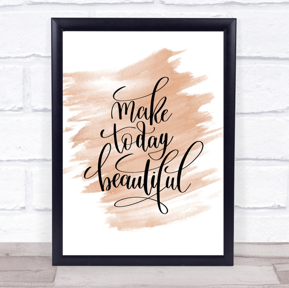 Make Today Beautiful Quote Print Watercolour Wall Art