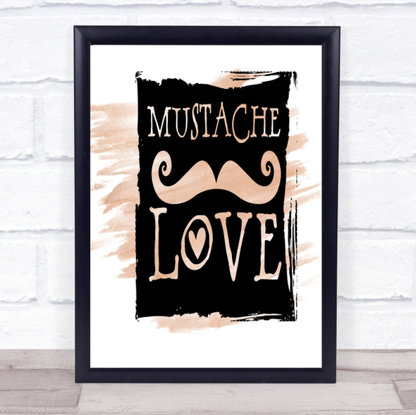 Mustache Love Quote Print Watercolour Wall Art