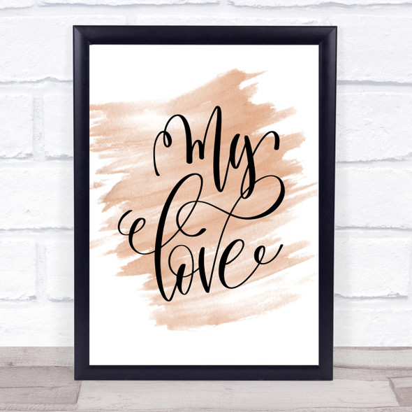 My Love Quote Print Watercolour Wall Art