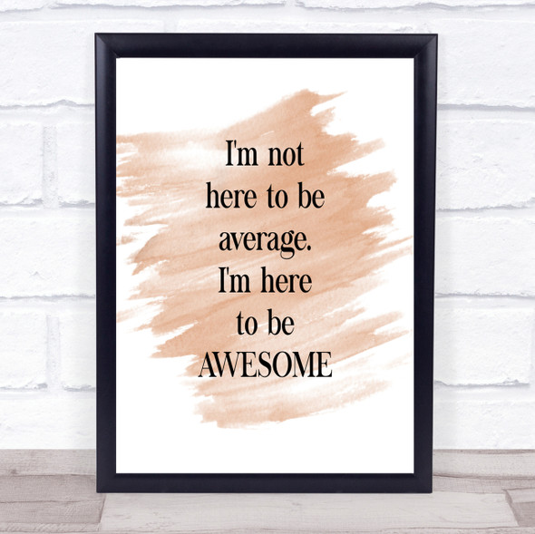 Not Average Quote Print Watercolour Wall Art