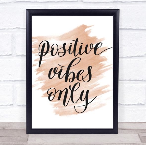 Positive Vibes Only Quote Print Watercolour Wall Art