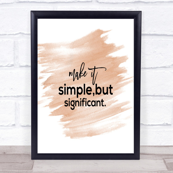 Simple & Significant Quote Print Watercolour Wall Art