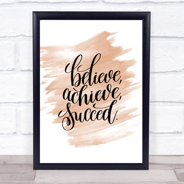 Believe Achieve Succeed Quote Print Watercolour Wall Art